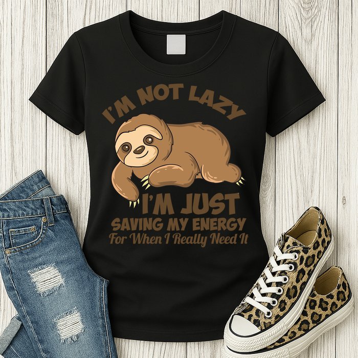 I'm Not Lazy I'm Just Saving My Energy Funny Sloth Saying  Womens T-Shirt