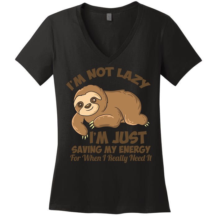 I'm Not Lazy I'm Just Saving My Energy Funny Sloth Saying  Women's V-Neck T-Shirt