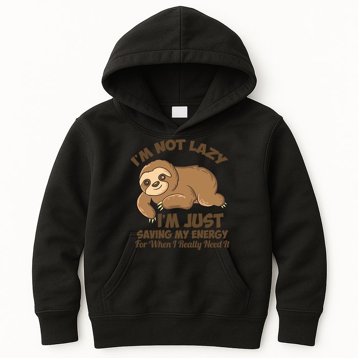 I'm Not Lazy I'm Just Saving My Energy Funny Sloth Saying  Kids Hoodie