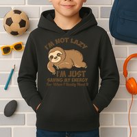 I'm Not Lazy I'm Just Saving My Energy Funny Sloth Saying  Kids Hoodie