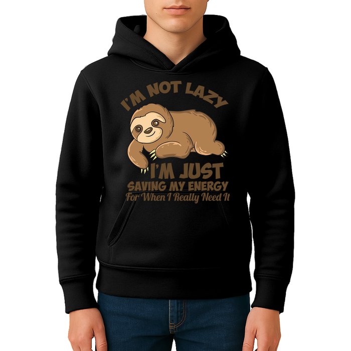 I'm Not Lazy I'm Just Saving My Energy Funny Sloth Saying  Kids Hoodie