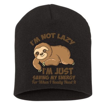 I'm Not Lazy I'm Just Saving My Energy Funny Sloth Saying  Short Acrylic Beanie