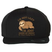 I'm Not Lazy I'm Just Saving My Energy Funny Sloth Saying  Wool Snapback Cap