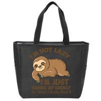I'm Not Lazy I'm Just Saving My Energy Funny Sloth Saying  Zip Tote Bag