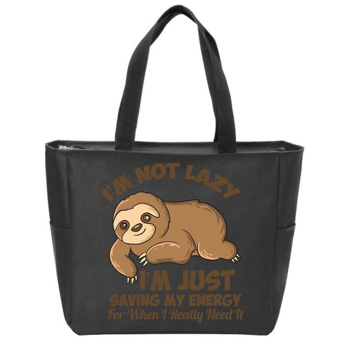 I'm Not Lazy I'm Just Saving My Energy Funny Sloth Saying  Zip Tote Bag