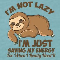 I'm Not Lazy I'm Just Saving My Energy Funny Sloth Saying  Sueded Cloud Jersey T-Shirt