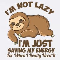 I'm Not Lazy I'm Just Saving My Energy Funny Sloth Saying  Garment-Dyed Sweatshirt