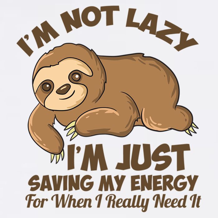 I'm Not Lazy I'm Just Saving My Energy Funny Sloth Saying  Garment-Dyed Sweatshirt