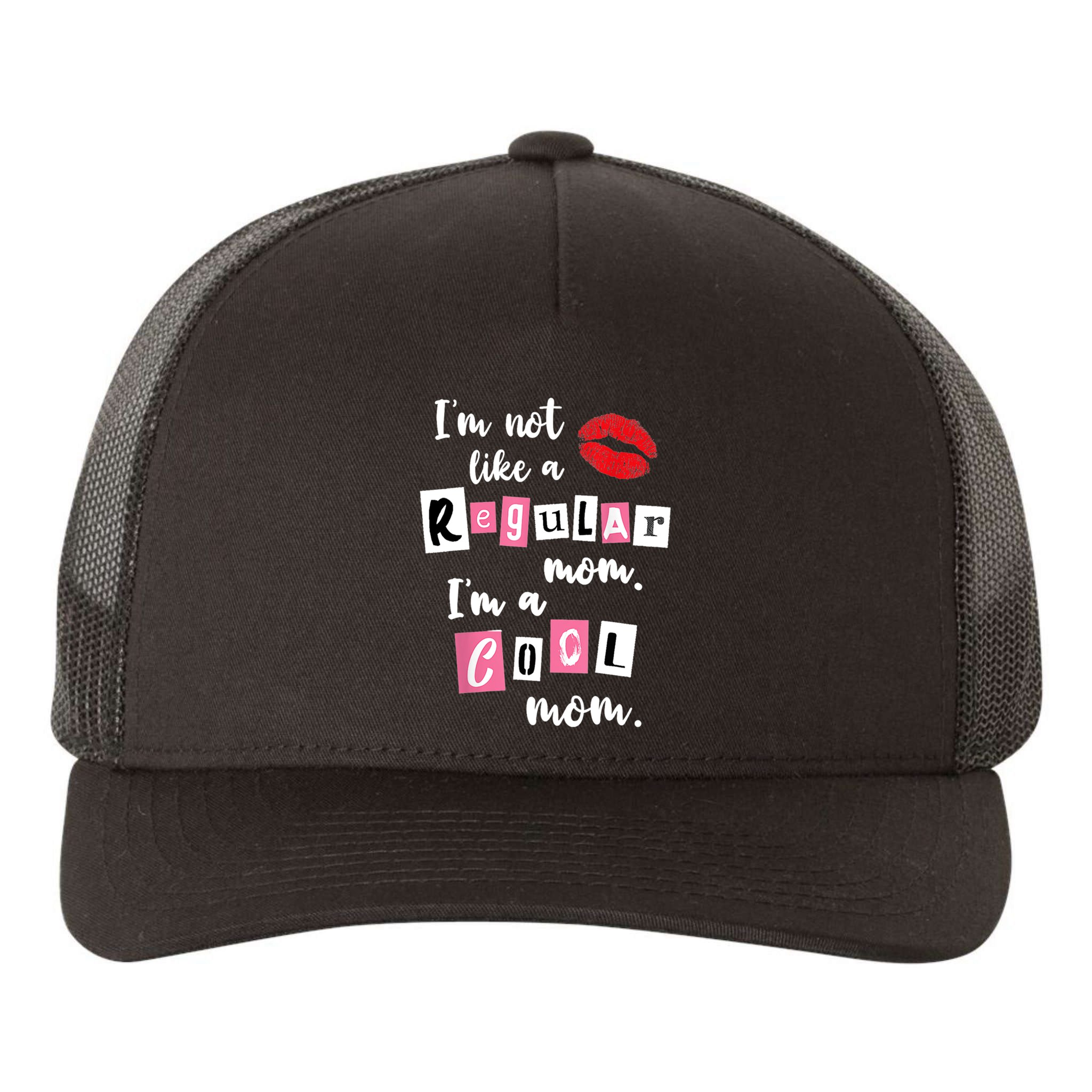 IM Not Like A Regular Mom IM A Cool Mom Cut Cool Mom Funny Gift Yupoong Adult 5-Panel Trucker Hat