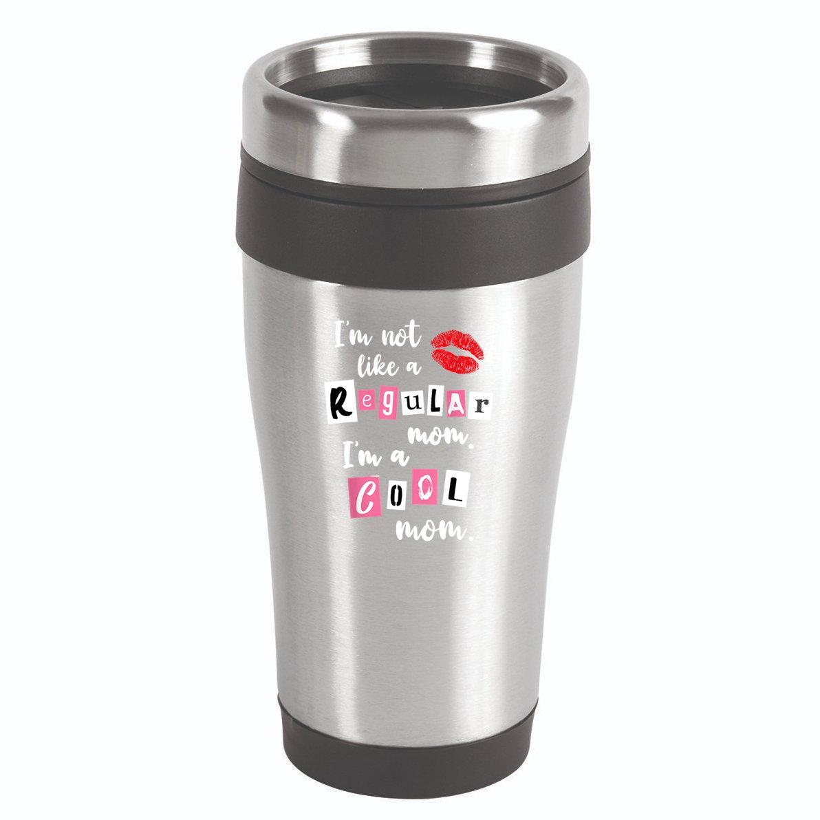 IM Not Like A Regular Mom IM A Cool Mom Cut Cool Mom Funny Gift 16oz Travel Tumbler