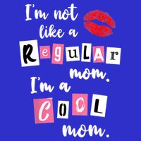 IM Not Like A Regular Mom IM A Cool Mom Cut Cool Mom Funny Gift Sweatshirt