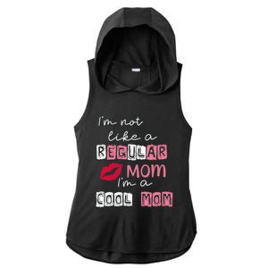 Im Not Like A Regular Mom Im A Cool Mom Design For Mom Ladies PosiCharge Tri-Blend Wicking Draft Hoodie Tank