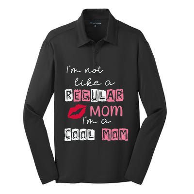 Im Not Like A Regular Mom Im A Cool Mom Design For Mom Silk Touch Performance Long Sleeve Polo