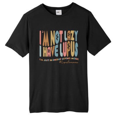 IM Not Lazy I Have Lupus Tall Fusion ChromaSoft Performance T-Shirt