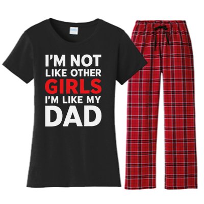 Im Not Like Other Im Like My Dad Funny Women's Flannel Pajama Set