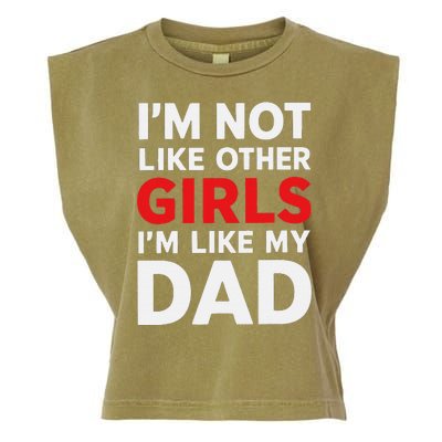 Im Not Like Other Im Like My Dad Funny Garment-Dyed Women's Muscle Tee