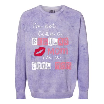 Im Not Like A Regular Mom Im A Cool Mom Colorblast Crewneck Sweatshirt