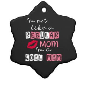 Im Not Like A Regular Mom Im A Cool Mom Ceramic Star Ornament