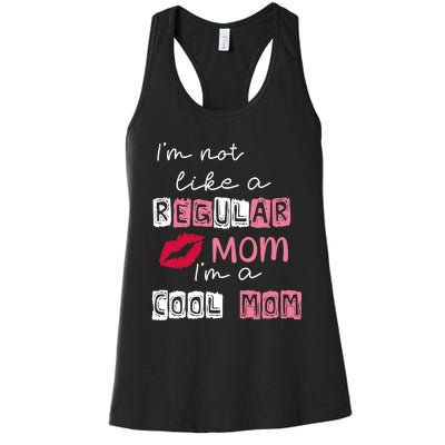 Im Not Like A Regular Mom Im A Cool Mom Women's Racerback Tank