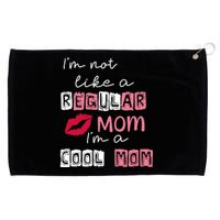 Im Not Like A Regular Mom Im A Cool Mom Grommeted Golf Towel