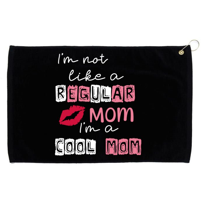 Im Not Like A Regular Mom Im A Cool Mom Grommeted Golf Towel