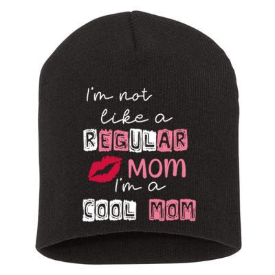 Im Not Like A Regular Mom Im A Cool Mom Short Acrylic Beanie