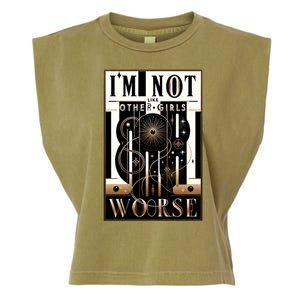 Im Not Like Other Girl S Im Worse Garment-Dyed Women's Muscle Tee