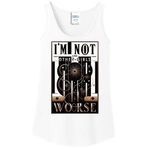 Im Not Like Other Girl S Im Worse Ladies Essential Tank