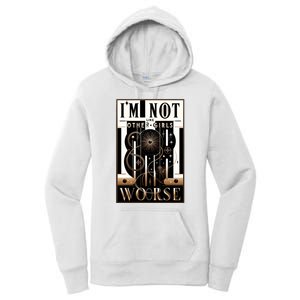 Im Not Like Other Girl S Im Worse Women's Pullover Hoodie