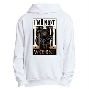 Im Not Like Other Girl S Im Worse Urban Pullover Hoodie