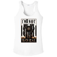 Im Not Like Other Girl S Im Worse Ladies PosiCharge Competitor Racerback Tank