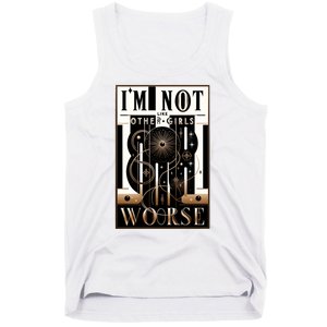 Im Not Like Other Girl S Im Worse Tank Top