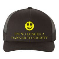 IM No Longer A Danger To Society Yupoong Adult 5-Panel Trucker Hat