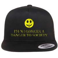 IM No Longer A Danger To Society Flat Bill Trucker Hat