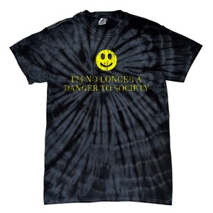 IM No Longer A Danger To Society Tie-Dye T-Shirt