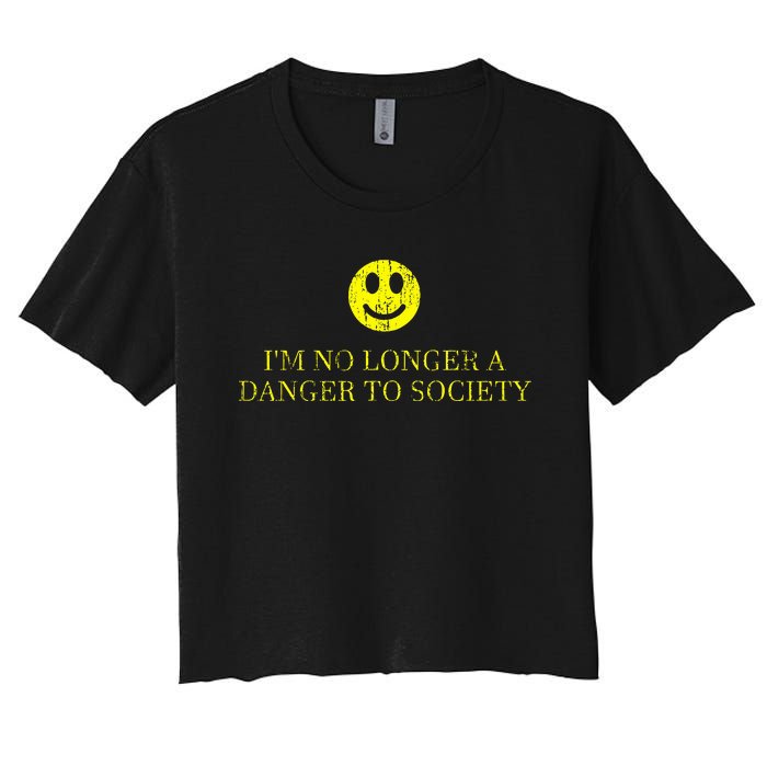 IM No Longer A Danger To Society Women's Crop Top Tee