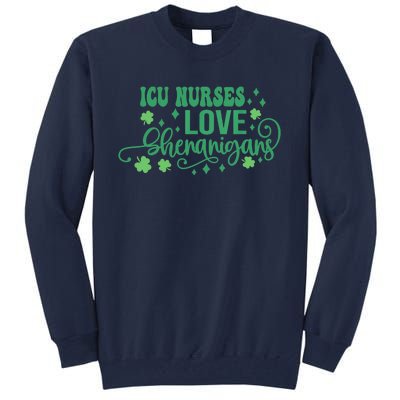 ICU Nurses Love Shenanigans St Patricks Day Irish Shamrock Tall Sweatshirt