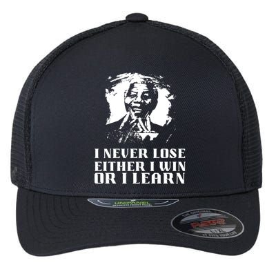 I Never Lose Either I Win Or I Learn Mandela's Motivational Flexfit Unipanel Trucker Cap