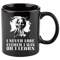 I Never Lose Either I Win Or I Learn Mandela's Motivational 11oz C Handle Ceramic Mug