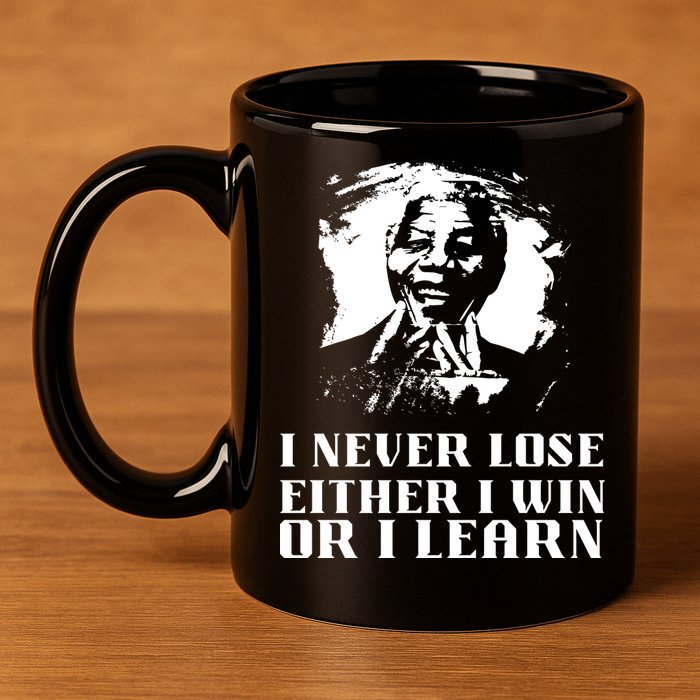 I Never Lose Either I Win Or I Learn Mandela's Motivational 11oz C Handle Ceramic Mug