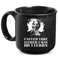 I Never Lose Either I Win Or I Learn Mandela's Motivational 15oz Campfire Ceramic Mug