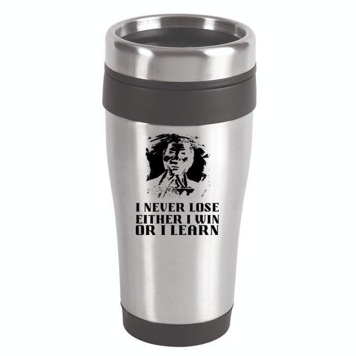 I Never Lose Either I Win Or I Learn Mandela's Motivational 16oz Travel Tumbler