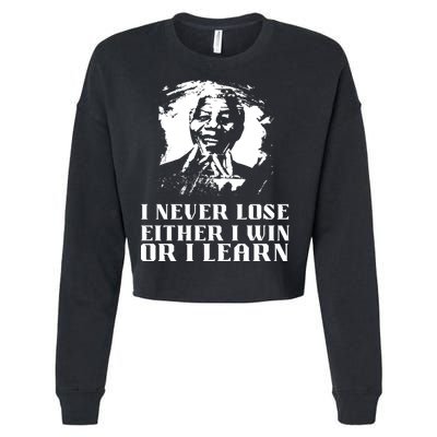 I Never Lose Either I Win Or I Learn Mandela's Motivational Cropped Pullover Crew