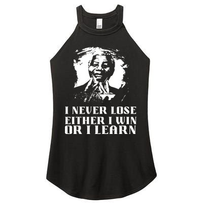 I Never Lose Either I Win Or I Learn Mandela's Motivational Women's Perfect Tri Rocker Tank