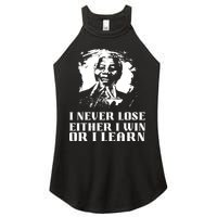I Never Lose Either I Win Or I Learn Mandela's Motivational Women's Perfect Tri Rocker Tank