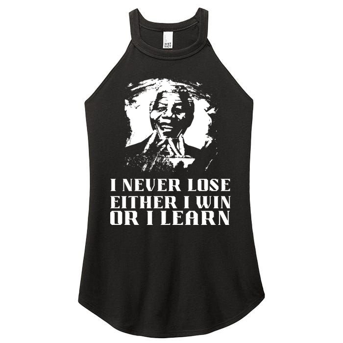 I Never Lose Either I Win Or I Learn Mandela's Motivational Women's Perfect Tri Rocker Tank