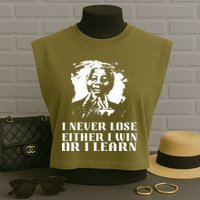 I Never Lose Either I Win Or I Learn Mandela's Motivational Garment-Dyed Women's Muscle Tee