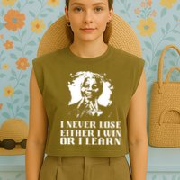 I Never Lose Either I Win Or I Learn Mandela's Motivational Garment-Dyed Women's Muscle Tee