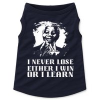 I Never Lose Either I Win Or I Learn Mandela's Motivational Doggie Tank