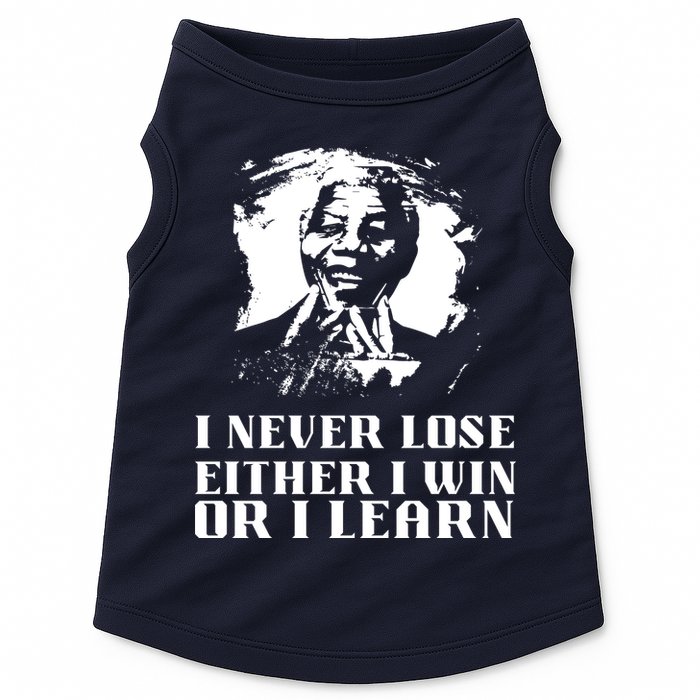 I Never Lose Either I Win Or I Learn Mandela's Motivational Doggie Tank